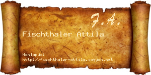 Fischthaler Attila névjegykártya